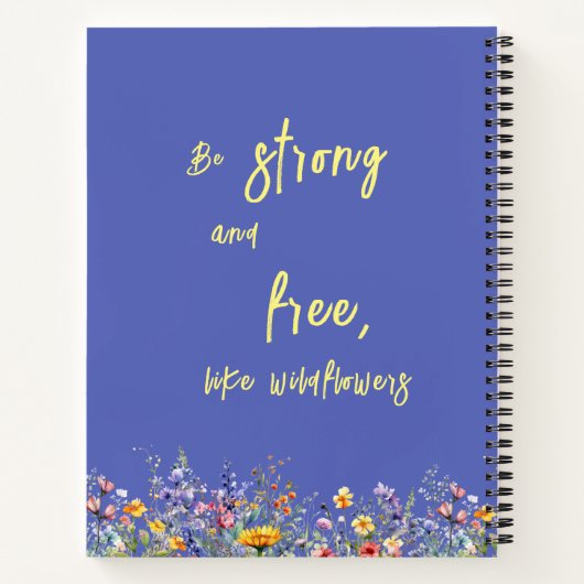 Wees sterk en vrij, net als wilde bloemen | wilde notitieboek (Achterkant)