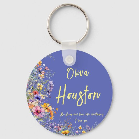 Wees sterk en vrij, net als wilde bloemen | wilde sleutelhanger (Voorkant)