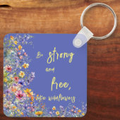 Wees sterk en vrij, net als wilde bloemen | wilde  sleutelhanger (Achterkant)
