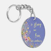 Wees sterk en vrij, net als wilde bloemen | wilde  sleutelhanger (Voorkant Links)