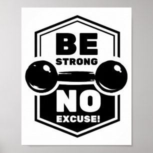 Wees sterk, geen excuus Motivatie spiering Poster