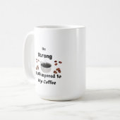 Wees sterk Ik fluisterde naar mijn koffie op een Koffiemok (Voorkant links)