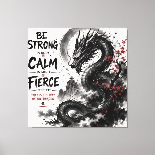 Wees Sterk, Kalm & Fierce Draak Canvas Afdruk (Voorkant)