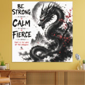 Wees Sterk, Kalm & Fierce Draak Canvas Afdruk (Insitu (Woonkamer))