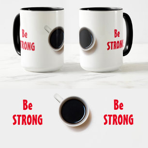 Wees sterk met koffie positieve affirmatie mok