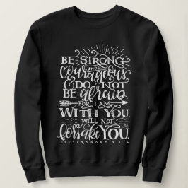 Wees Sterk & Moedig Bijbelvers Crewneck Trui