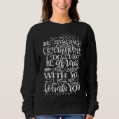 Wees Sterk & Moedig Bijbelvers Crewneck Trui (Voorkant)