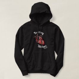 Wees sterk, neem hart zwart hoodie