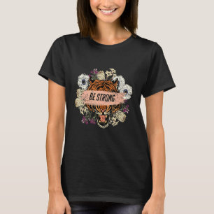 Wees sterk Tiger bloemhoofdontwerp T-shirt
