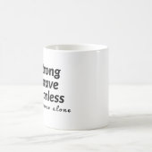 Wees sterk, wees moedig, wees onbevreesd, je bent koffiemok (Center)