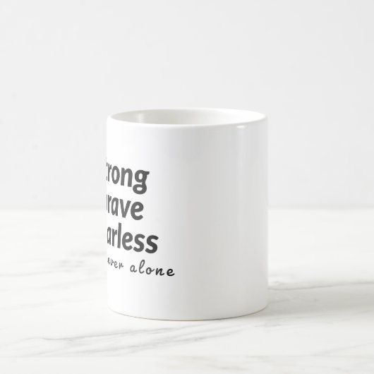 Wees sterk, wees moedig, wees onbevreesd, je bent koffiemok (Center)