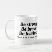 Wees sterk, wees moedig, wees onbevreesd, je bent koffiemok (Links)
