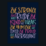 Wees sterk, wees nederig, Inspirerend prijsopgave Poster<br><div class="desc">Sterk niet onbeleefd, niet zwak, nederig, niet schuchter, trots, niet arrogant. Motivatie prijsontwerp voor degenen die opkomen voor gelijkheid, liefde boven haat kiezen, hoop voor een betere wereld. Aanmoediging van positieve gezegde koopwaar voor antiracisme en antipesterij. Maak mensen enthousiast en inspireer om positief, aardig, moedig en moedig te zijn en...</div>