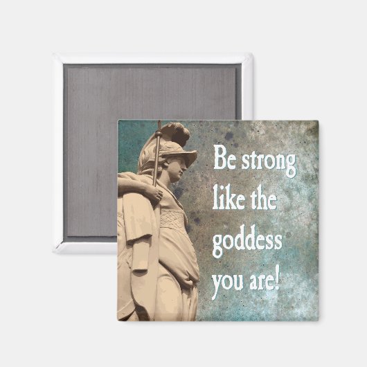 Wees sterk zoals de godin die je steunt magneet (Voorkant / Achterkant)