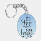 Wees sterker dan je excuses acrylen sleutelhanger (Voorkant Links)