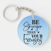Wees sterker dan je excuses acrylen sleutelhanger (Voorkant)