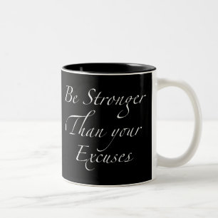 Wees sterker dan je excuses elegant script tweekleurige koffiemok