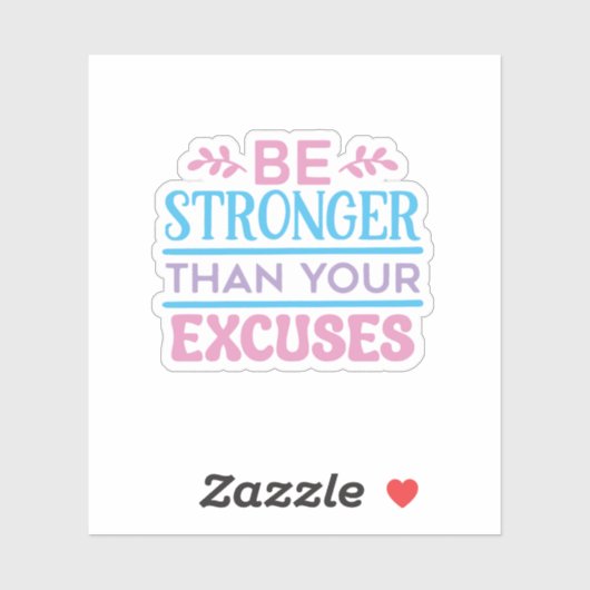 Wees sterker dan je excuses Motivatie Sticker (Vel)