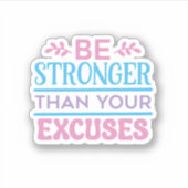 Wees sterker dan je excuses Motivatie Sticker (Voorkant)