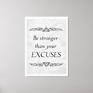 Wees sterker dan je excuses - Positieve prijsopgav Canvas Afdruk