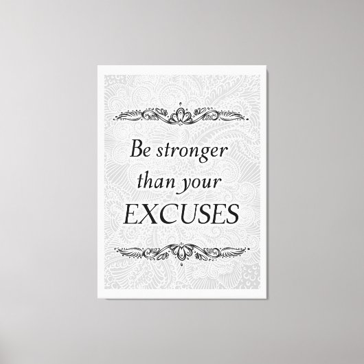 Wees sterker dan je excuses - Positieve prijsopgav Canvas Afdruk (Voorkant)