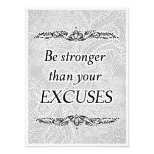 Wees sterker dan je excuses - Positieve prijsopgav Foto Afdruk