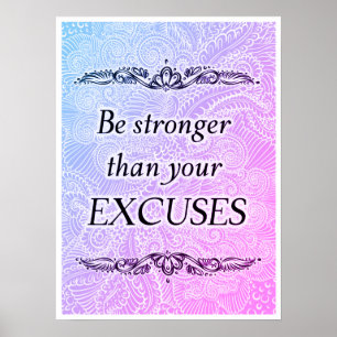 Wees sterker dan je excuses - Positieve prijsopgav Poster