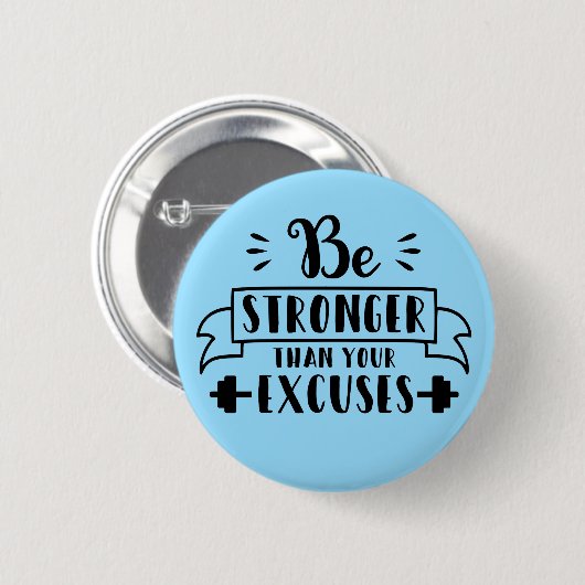 Wees sterker dan je excuses ronde button 5,7 cm (Voorkant /achterkant)