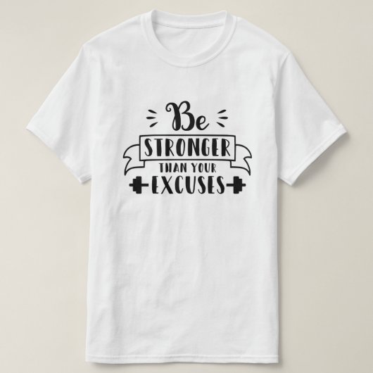 Wees sterker dan je excuses t-shirt (Design voorkant)