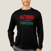 Wees sterker dan je sterkste T-shirt (Voorkant volledig)