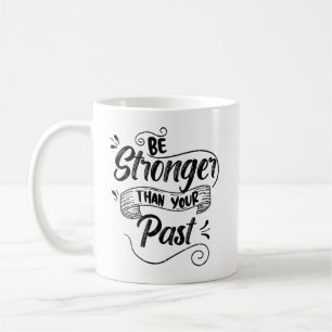Wees sterker dan je verleden, Inspirerend elegant Koffiemok