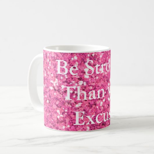 Wees sterker dan uw excuses roze sequenties koffiemok (Voorkant links)