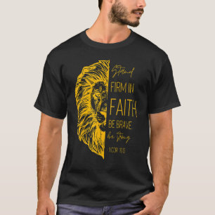 Wees stevig in de overtuiging dat moed sterk is vo t-shirt