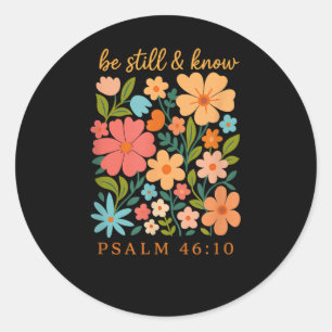 Wees stil en ken bloemrijke Psalm 46 10 Ronde Sticker