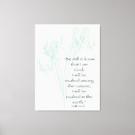 Wees stil en ken geloof Bijbelvers Canvas Afdruk