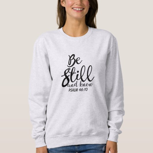 Wees stil en ken Inspirerend Bijbelversies Trui (Voorkant)