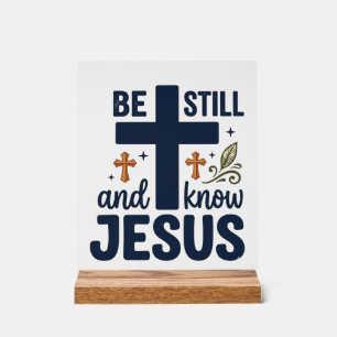 Wees stil en ken Jezus Christelijke typografie shi Acryl Bord