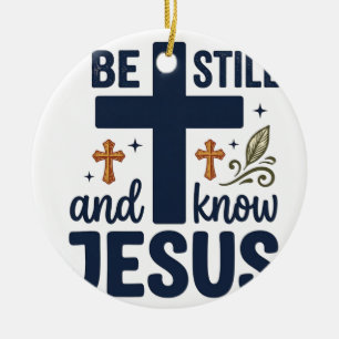 Wees stil en ken Jezus Christelijke typografie shi Keramisch Ornament
