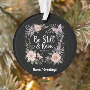 Wees stil en ken Love Faith Christelijk Design Ornament