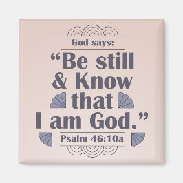 Wees stil en ken Psalm 46:10 Magneet