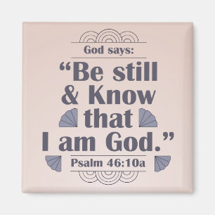 Wees stil en ken Psalm 46:10 Magneet