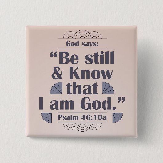 Wees stil en ken Psalm 46:10 Vierkante Button 5,1 Cm (Voorkant)