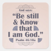 Wees stil en ken Psalm 46:10 Vierkante Sticker (Voorkant)