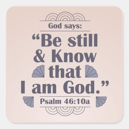 Wees stil en ken Psalm 46:10 Vierkante Sticker (Voorkant)