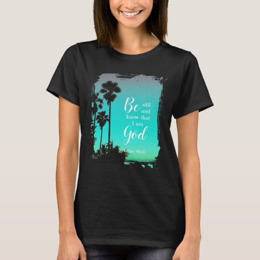 Wees stil en weet | Aangepaste Florida christelijk T-shirt (Voorkant)