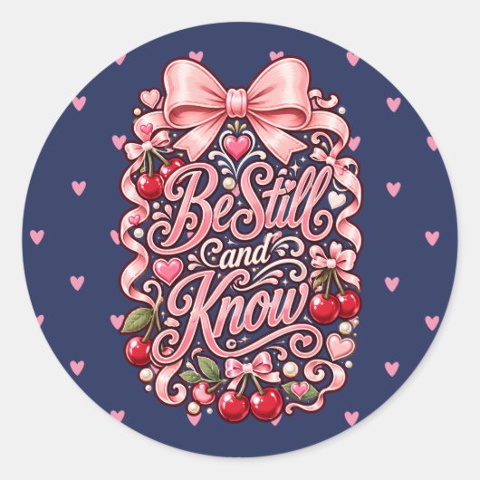 Wees stil en weet Cute Cherry Bow Script Lettering Ronde Sticker (Voorkant)