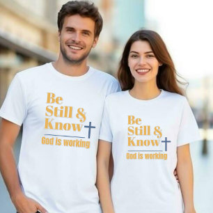 Wees stil en weet dat God werkt Unisex T-shirt