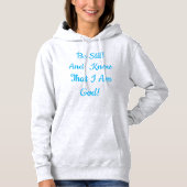 Wees stil en weet dat ik God ben! Hoodie (Voorkant)