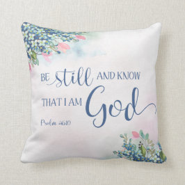 Wees stil en weet dat ik God ben, PS 46:10 Kussen