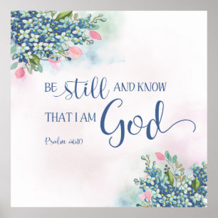 Wees stil en weet dat ik God ben, PS 46:10 Poster
